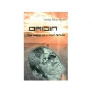 Origin. The Novel of A Dead World – Voichita Tulcan Macovei Beletristica. Literatura Romana. Science Fiction imagine 2022
