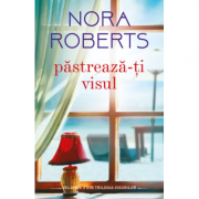 Pastreaza-ti visul – Nora Roberts librariadelfin.ro
