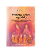 Pedagogie curativa in gradinita. Ghid de activitati terapeutice si educative pentru copiii cu dizabilitati – Ovidiu Damian librariadelfin.ro