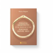 Personal adornments in the prehistory of the northern Danube area – Monica Margarit librariadelfin.ro