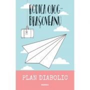 Plan diabolic – Rodica Ojog-Brasoveanu Beletristica. Literatura Romana. Politiste imagine 2022