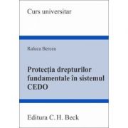 Protectia drepturilor fundamentale in sistemul Conventiei Europene a Drepturilor Omului – Raluca Bercea imagine 2022