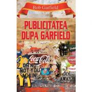 Publicitatea dupa Garfield – Bob Garfield de la librariadelfin.ro imagine 2021