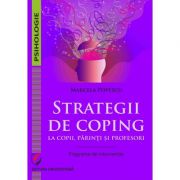 Strategii de coping la copii, parinti si profesori. programe de interventie - marcela popescu