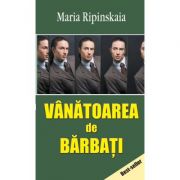 Vanatoarea de barbati – Maria Ripinskaia librariadelfin.ro