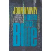 A darker shade of Blue - John Harvey