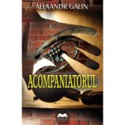 Acompaniatorul – Alexandr Galin librariadelfin.ro imagine 2022