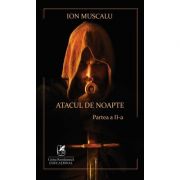 Atacul de noapte (II) – Ion Muscalu librariadelfin.ro