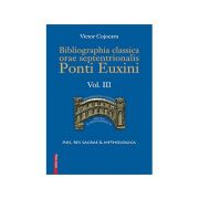 Bibliographia classica orae septentronalis Ponti Euxini volumul 3 – Victor Cojocaru Bibliographia poza 2022
