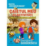 Caietul meu de activitati. limba si literatura romana clasa a iii-a - georgiana gogoescu