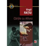 Cartile cu Alfonz – Virgil Ratiu Beletristica. Literatura Romana. Fictiune imagine 2022