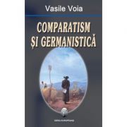 Comparatism si germanistica – Vasile Voia librariadelfin.ro