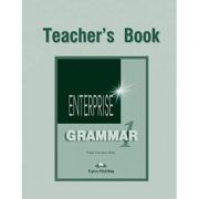 Curs de gramatica limba engleza Enterprise Grammar 1 Manualul profesorului – Virginia Evans, Jenny Dooley Carte straina. Carti de gramatica imagine 2022