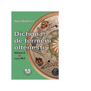 Dictionar de termeni oltenesti, Volumul II. Literele M-Z - Ilona Badescu