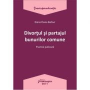 Divortul si partajul bunurilor comune - Diana Flavia Barbur