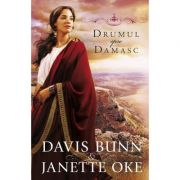 Drumul spre Damasc volumul 3 SERIA Faptele credintei – Janette Oke, T. Davis Bunn librariadelfin.ro
