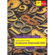 Evaluarea nationala 2021. matematica. clasa a viii-a. teme, probleme si teste de verificare - florin antohe, marius antonescu, gheorghe iacovita