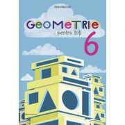 Geometrie pentru toti, clasa a VI-a – Petre Nachila Auxiliare scolare. Auxiliare Clasa a 6-a. Matematica Clasa 6. Set Semestrul I + Semestrul II Clasa 6 imagine 2022