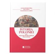 Istoria Poloniei din cele mai stravechi timpuri pana astazi – Alicja Dybkowska, Jan Zaryn librariadelfin.ro