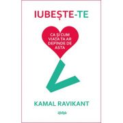 Iubeste-te ca si cum viata ta ar depinde de asta – Kamal Ravikant de la librariadelfin.ro imagine 2021
