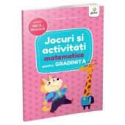 Jocuri si activitati pentru gradinita. Jocuri si activitati matematice pentru grupele mica si mijlocie