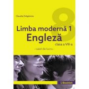 Limba moderna 1 engleza – caiet de lucru pentru clasa a viii-a - claudia draganoiu