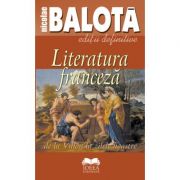 Literatura franceza. De la Villon la zilele noastre – Nicolae Balota librariadelfin.ro poza 2022
