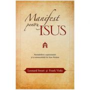 Manifest pentru Isus – Leonard Sweet, Frank Viola librariadelfin.ro