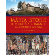 Marea istorie ilustrata a Romaniei si a Republicii Moldova. Volumul 2 - Ioan-Aurel Pop, Ioan Bolovan