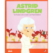 Micii mei eroi. astrid lindgren - scriitoarea care a creat-o pe pippi sosetica