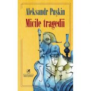 Micile tragedii – Aleksandr Puskin Beletristica. Literatura Universala. Poezie imagine 2022