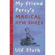 My friend percy's magical gym shoes - ulf stark