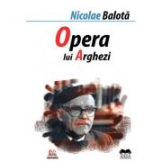 Opera lui Tudor Arghezi – Nicolae Balota librariadelfin.ro imagine 2022 cartile.ro