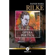Opera poetica – Rainer Maria Rilke Beletristica. Literatura Universala. Poezie imagine 2022