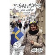 Pe urmele vikingilor. Jurnal de calatorie in Suedia – Marina Almasan de la librariadelfin.ro imagine 2021