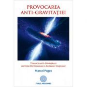 Provocarea anti-gravitatiei – Marcel Pages librariadelfin.ro
