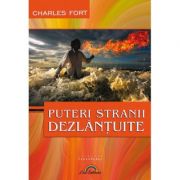 Puteri stranii dezlantuite – Charles Fort de la librariadelfin.ro imagine 2021