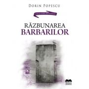 Razbunarea barbarilor – Dorin Popescu librariadelfin.ro poza noua