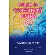 Sclipiri de constiinta divina - Swami Ramdas