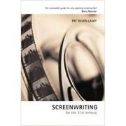 Screenwriting for the 21st century - pat silver-lasky