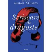 Scrisoare de dragoste – Mihail Drumes Beletristica. Literatura Romana. Romantice imagine 2022