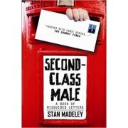 Second-Class Male. A Book of Misguided Letters - Stan Madeley