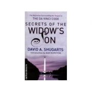 Secrets Of The Widow's Son. The Mysteries Surrounding The Sequel To The Da Vinci Code - David A. Shugarts