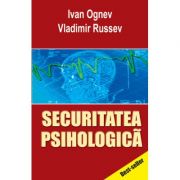 Securitatea psihologica – Ivan Ognev, Vladimir Russev Stiinte. Stiinte Umaniste. Psihologie. Diverse imagine 2022