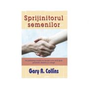 Sprijinitorul semenilor - gary r. collins