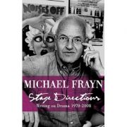Stage directions. writing on theatre 1970-2008 - michael frayn