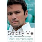 Strictly Me. My Life Under the Spotlight - Mark Ramprakash