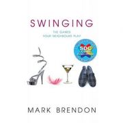 Swinging. The Games Your Neighbours Play - Mark Brendon