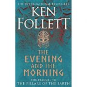 The Evening and the Morning – Ken Follett Carte straina. Literatura imagine 2022