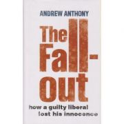 The Fallout. How a guilty liberal lost his innocence - Andrew Anthony